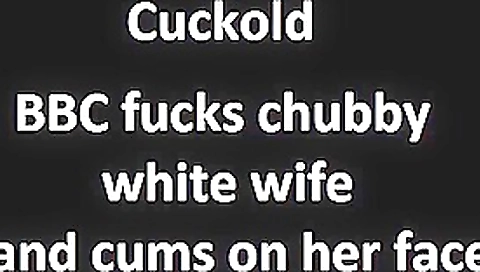 Cuckold - BBC fucks chubby white wife and cums on her face Cuckold - BBC fucks chubby white wife and cums on her face
